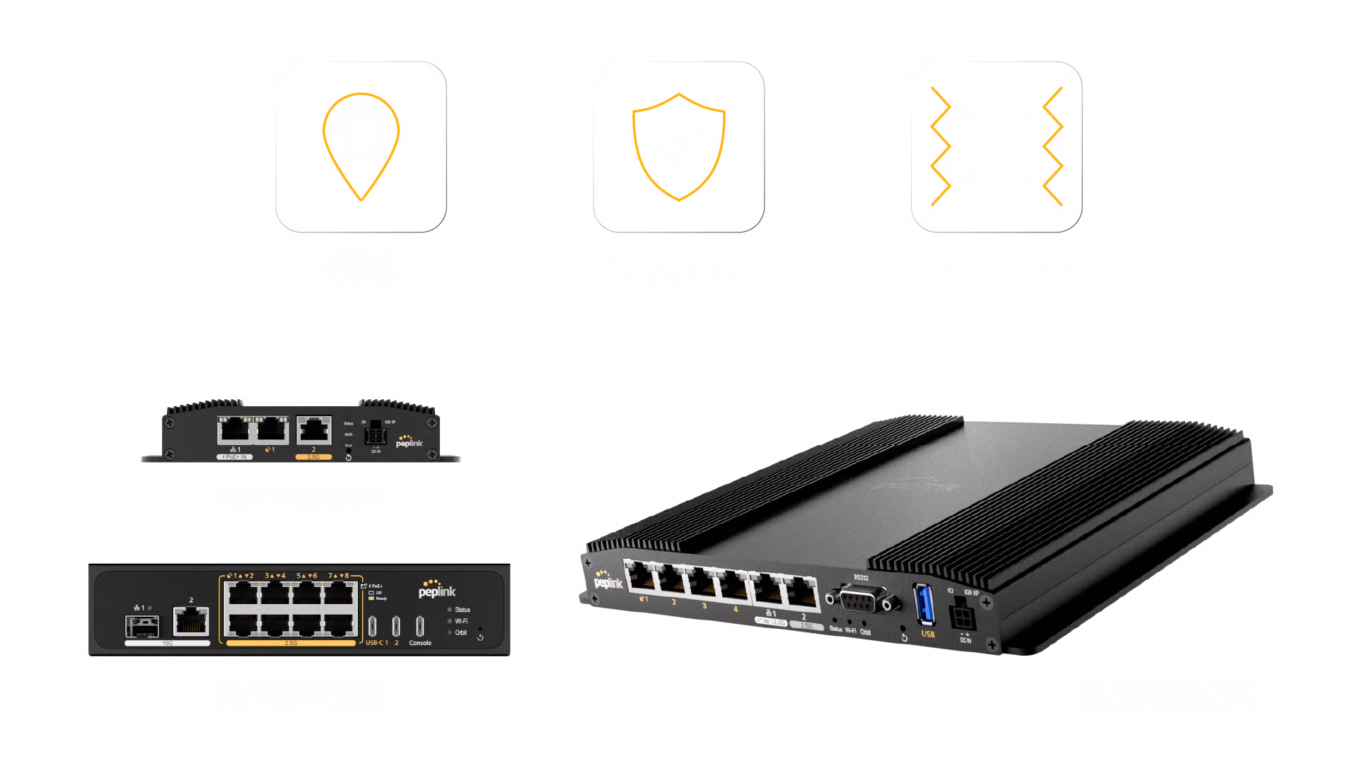 Peplink MAX Orbit 2, MAX Orbit 4 ve MAX Orbit 8: GPS, dayanıklı gövde ve titreşime dayanıklı tasarım